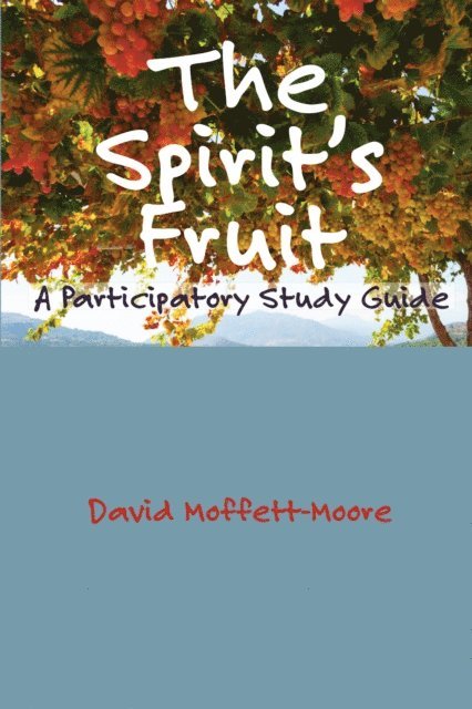 David Moffett-Moore - Spirit's Fruit, E-bok