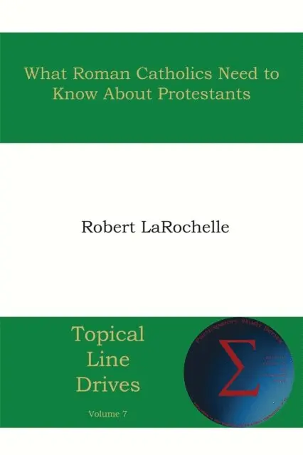 Robert R. Larochelle - What Roman Catholics Need to Know about Protestants, E-bok. Tillgänglighet: Lägg i varukorg