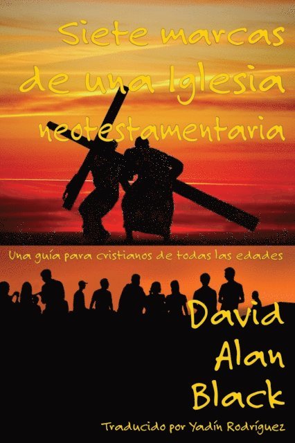 David Alan Black - Siete marcas de una iglesia neotestamentaria:, E-bok