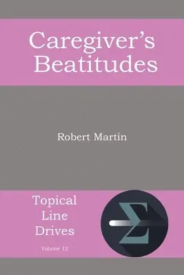 Robert Martin - Caregiver's Beatitudes, Häftad. Tillgänglighet: Lägg i varukorg