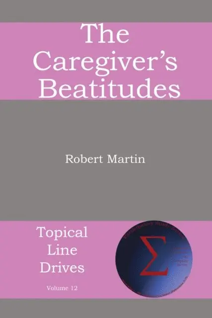 Robert Martin - Caregiver's Beatitudes, E-bok. Tillgänglighet: Lägg i varukorg