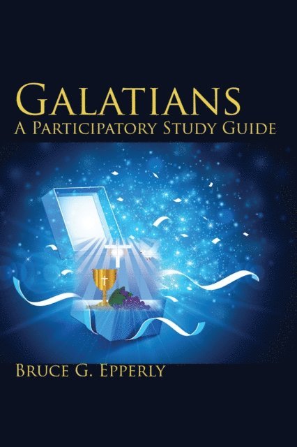 Bruce G Epperly - Galatians; A Participatory Study Guide, E-bok