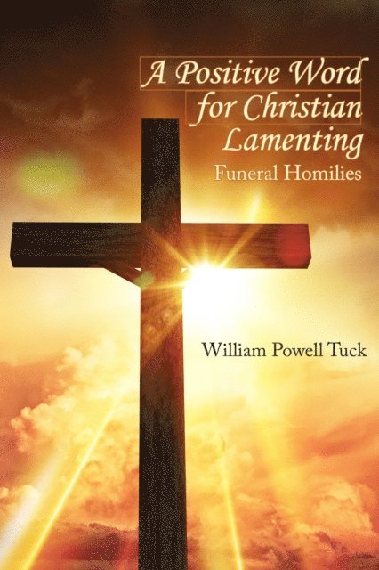 William Powell Tuck - Positive Word for Christian Lamenting, E-bok