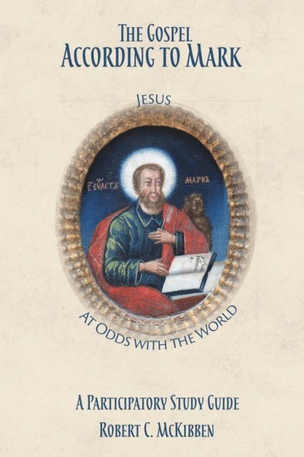 Robert C McKibben - Gospel According to Mark, E-bok
