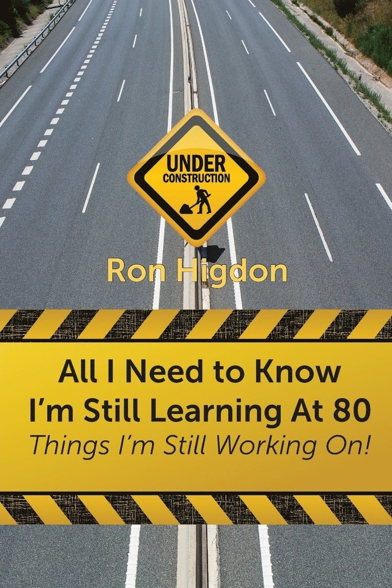 Ronald Higdon - All I Need to Know I'm Still Learning at 80, Häftad. Tillgänglighet: Lägg i varukorg