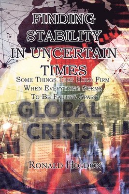 Ronald Higdon - Finding Stability in Uncertain Times, Häftad. Tillgänglighet: Lägg i varukorg