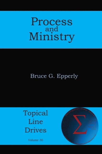 Bruce  G Epperly - Process and Ministry, E-bok