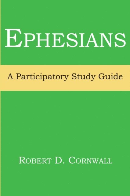 Robert D. Cornwall - Ephesians, E-bok