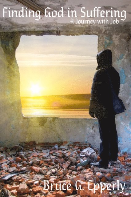 Bruce G Epperly - Finding God in Suffering, E-bok