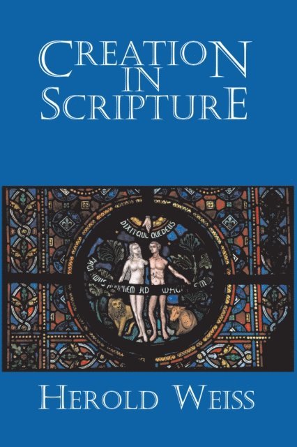Herold Weiss - Creation in Scripture, E-bok