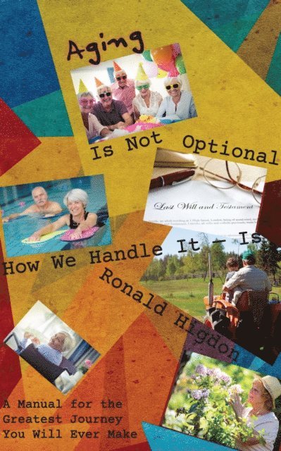 Aging Is Not Optional - How We Handle It Is