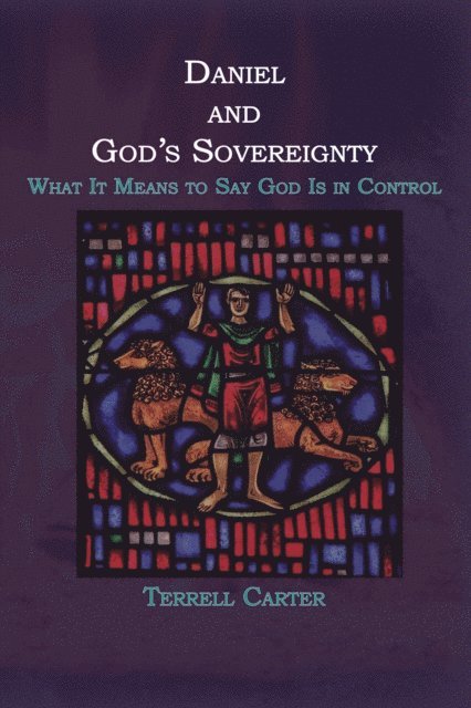 Terrell Carter - Daniel and God's Sovereignty, E-bok