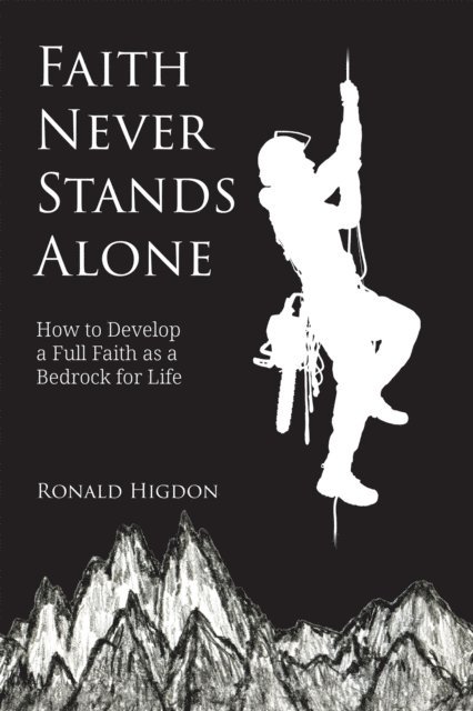 Ronald Higdon - Faith Never Stands Alone, E-bok. Tillgänglighet: Lägg i varukorg