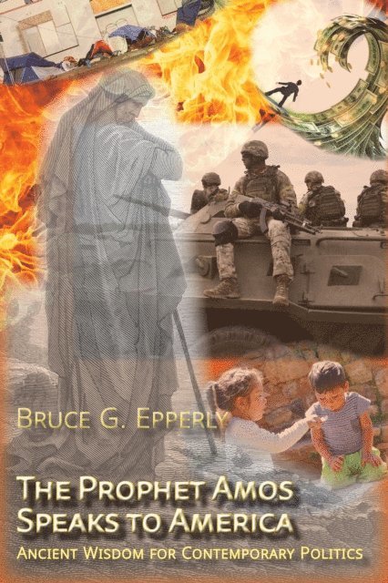Bruce G. Epperly - Prophet Amos Speaks to America, E-bok