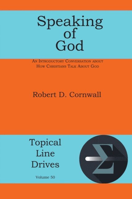 Robert D. Cornwall - Speaking of God, E-bok