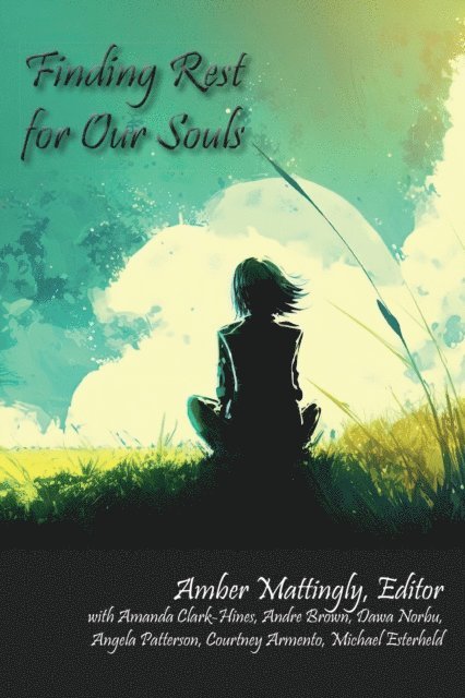 Amber Mattingly - Finding Rest for Our Souls, E-bok