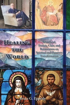 Bruce G Epperly - Healing the World, Häftad