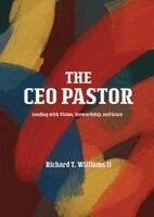 Richard T Williams - CEO Pastor, Häftad. Tillgänglighet: Lägg i varukorg