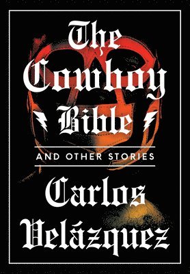 Carlos Velazquez - Cowboy Bible And Other Stories, Häftad. Tillgänglighet: Tillfälligt slut