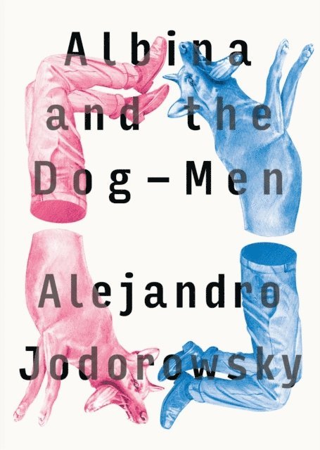 Alejandro Jodorowsky - Albina and the Dog-Men, E-bok