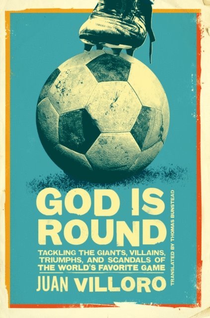 Juan Villoro - God is Round, E-bok