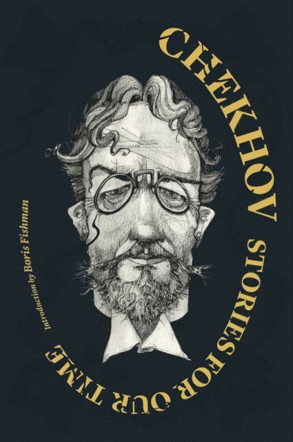 Anton Chekhov - Chekhov: Stories for Our Time, E-bok