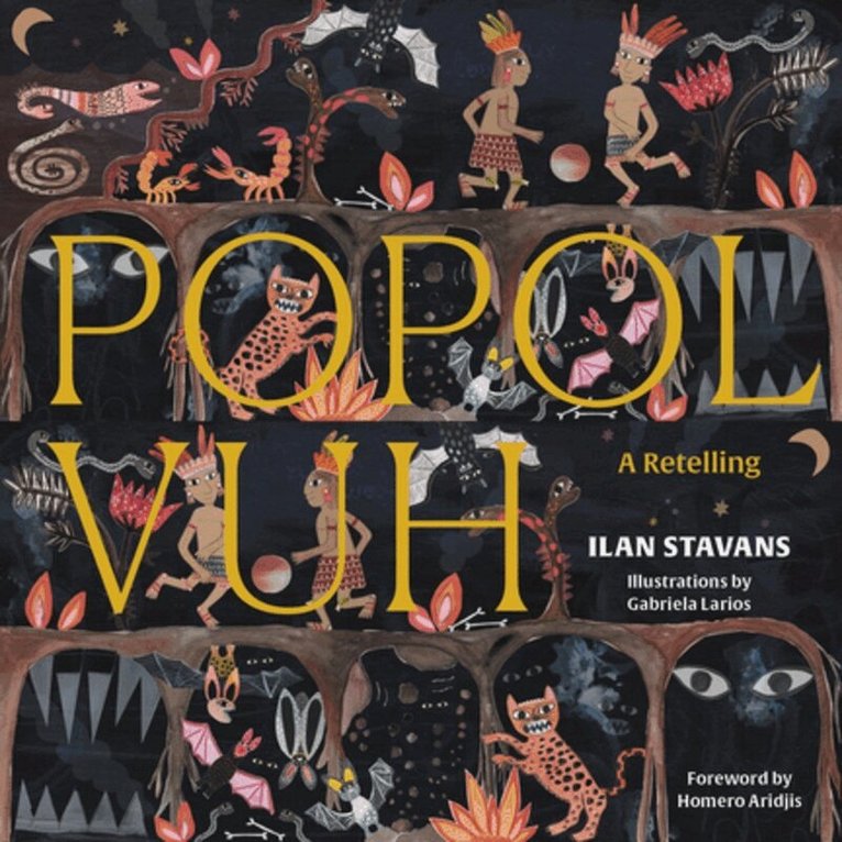 Ilan Stavans - Popol Vuh, Inbunden