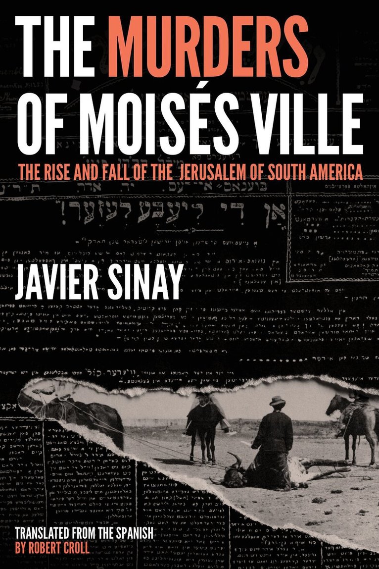 Javier Sinay - Murders of Moisés Ville, Inbunden