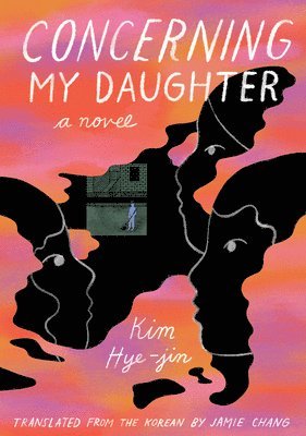 Kim Hye-Jin - Concerning My Daughter, Häftad