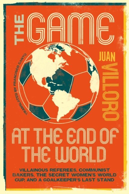 Juan Villoro - Game at the End of the World, E-bok