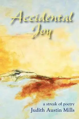 Judith Austin Mills - Accidental Joy, Häftad. Tillgänglighet: Lägg i varukorg