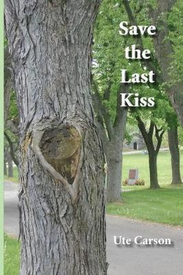 Ute Carson - Save the Last Kiss, Häftad. Tillgänglighet: Lägg i varukorg