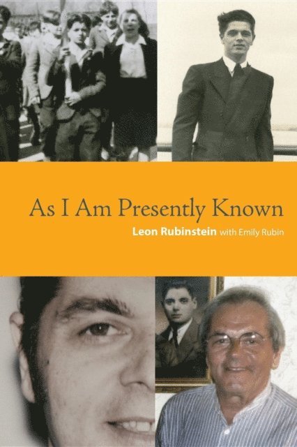 Emily Rubin, Leon Rubinstein - As I Am Presently Known, E-bok