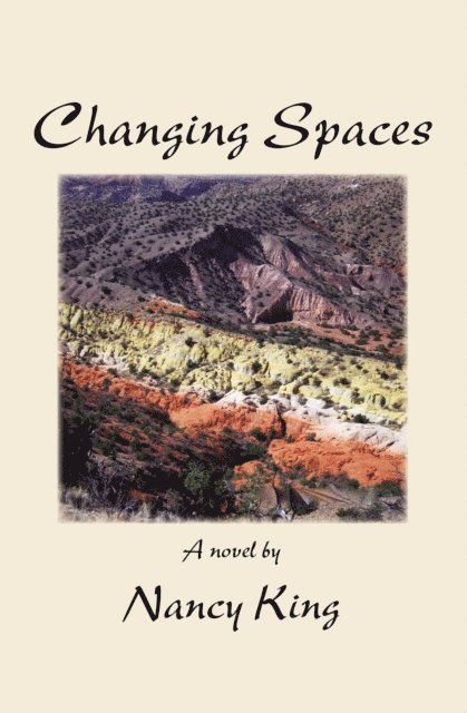 Nancy King - Changing Spaces, E-bok