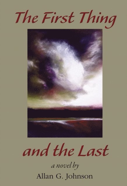 Allan Johnson - First Thing and the Last, E-bok