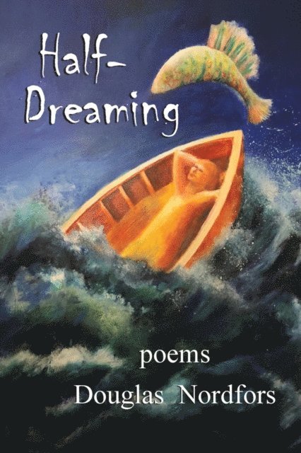Douglas Nordfors - Half-Dreaming, E-bok