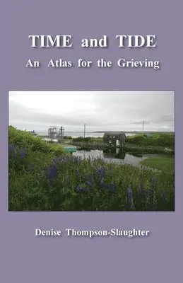 Denise Thompson-Slaughter - TIME and TIDE, Häftad. Tillgänglighet: Lägg i varukorg