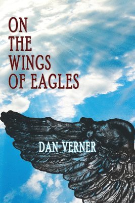 Dan Verner - On the Wings of Eagles, Häftad. Tillgänglighet: Tillfälligt slut