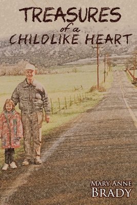 Mary Brady - Treasures of a Childlike Heart, Häftad