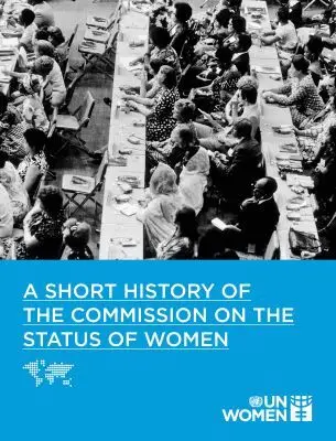 United Nations Entity for Gender Equality and the Empowerment of Women, United Nations - Short History of the Commission on the Status of Women, Häftad. Tillgänglighet: Tillfälligt slut