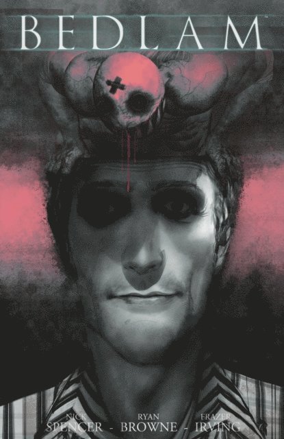 Nick Spencer - Bedlam Vol. 2, E-bok