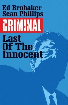 Criminal Volume 6: The Last of the Innocent av Ed Brubaker