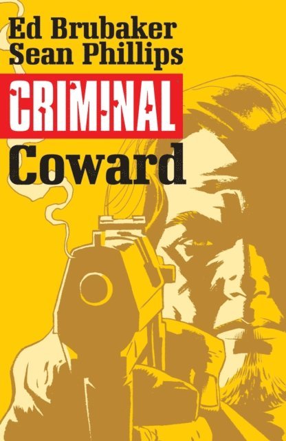 Ed Brubaker - Criminal Vol. 1: Coward, E-bok