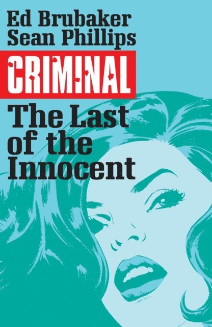 Ed Brubaker - Criminal Vol. 6: The Last Of The Innocent, E-bok