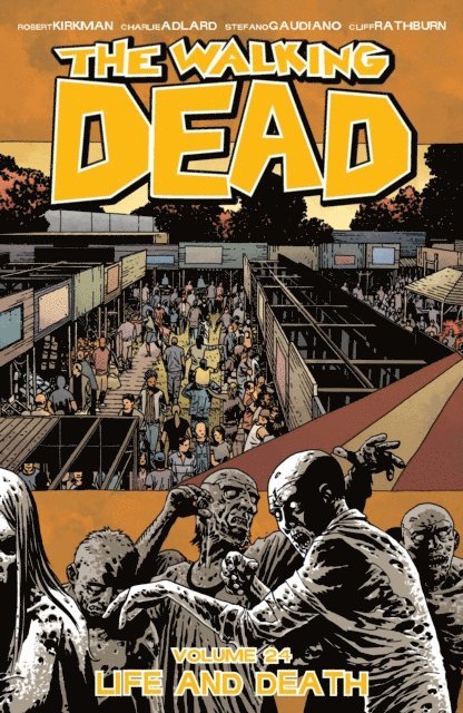 Robert Kirkman - Walking Dead Vol. 24: Life And Death, E-bok