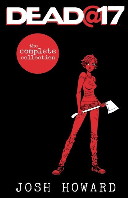 Josh Howard - Dead@17: The Complete Collection, E-bok