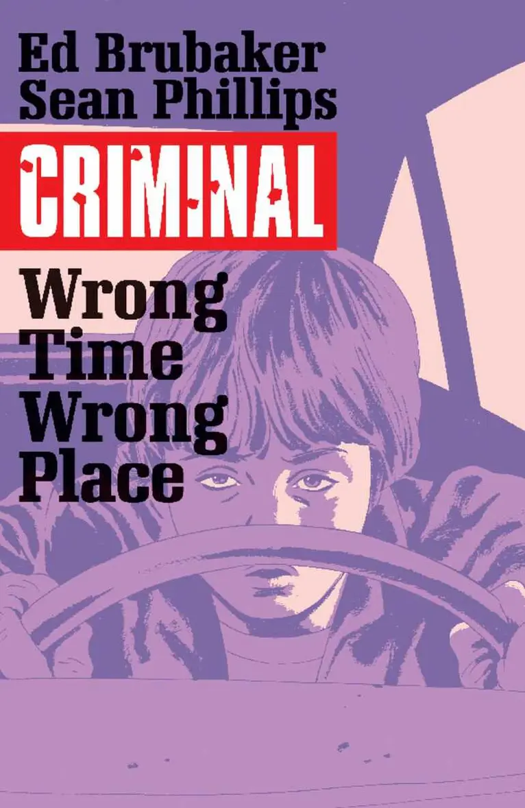 Ed Brubaker - Criminal Volume 7: Wrong Place Wrong Time, Häftad. Tillgänglighet: Lägg i varukorg