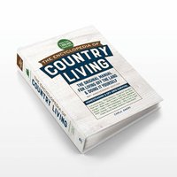The Encyclopedia of Country Living, 50th Anniversary Edition: The Original Manual for Living Off the Land & Doing It Yourself (Homesteading & Off-Grid