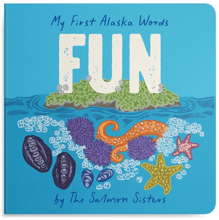 Emma Teal Laukitis, Claire Neaton - My First Alaska Words: Fun, Kartonnage