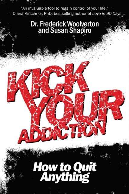Susan Shapiro, Frederick Woolverton - Kick Your Addiction, E-bok